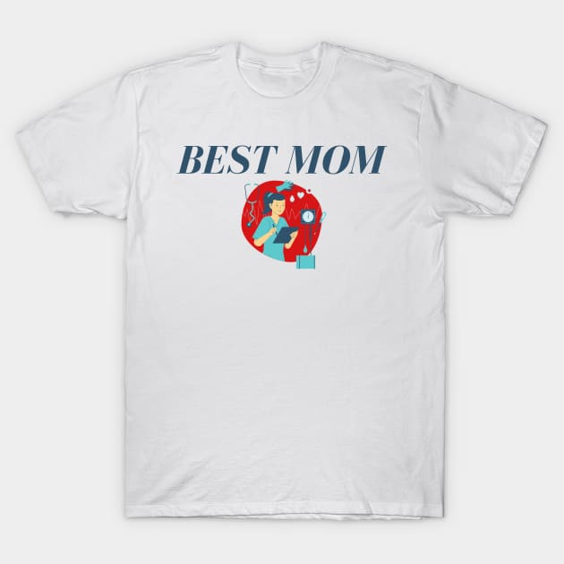 Best Mom Nurse Medical Professional T-Shirt by silviaol